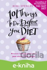 101 Things to Do Before You Diet