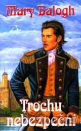 Trochu nebezpeční