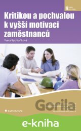Kritikou a pochvalou k vyšší motivaci zaměstnanců