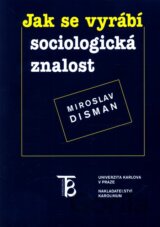 Jak se vyrábí sociologická znalost