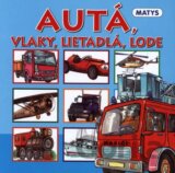 Autá, vlaky, lietadlá, lode