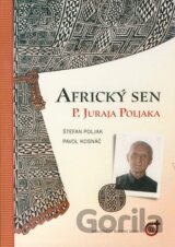 Africký sen P. Juraja Poljaka