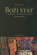 Boží štát v pralesoch a savanách Paraguaja
