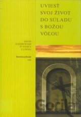 Uviesť svoj život do súladu s božou vôľou
