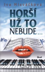 Horší už to nebude...