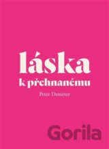 Láska k přehnanému
