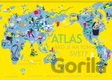 Atlas - ako je na tom svet?