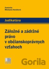 Záložné a zádržné právo v občianskoprávnych vzťahoch