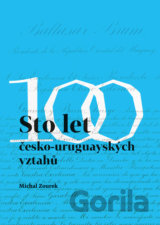 Sto let česko-uruguayských vztahů