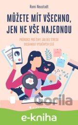 Můžete mít všechno, jen ne vše najednou