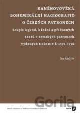Raněnovověká bohemikální hagiografie o českých patronech