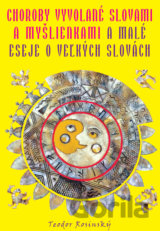 Choroby vyvolané slovami a myšlienkami a Malé eseje o veľkých slovách