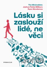 Lásku si zaslouží lidé, ne věci