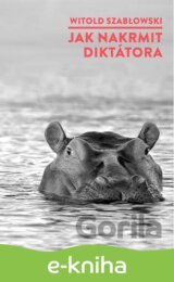 Jak nakrmit diktátora