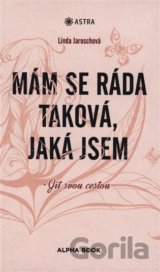 Mám se ráda taková, jaká jsem