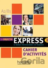 Objectif Express 2 - Cahier d'activités