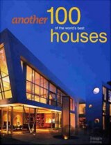Another 100 of the World's Best Houses