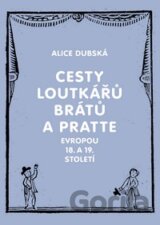 Cesty loutkářů Brátů a Pratte Evropou 18. a 19. století