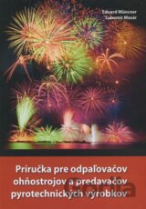 Príručka pre odpaľovačov ohňostrojov a predavačov pyrotechnických výrobkov