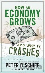 How an Economy Grows and Why It Crashes
