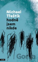 Hodně jsem nikde