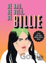 Be Bad, Be Bold, Be Billie