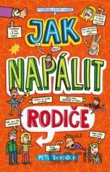 Jak napálit rodiče