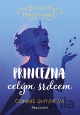 Zápisky z Rosewoodu: Princezna celým srdcem