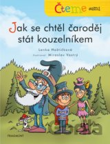 Čteme sami: Jak se chtěl čaroděj stát kouzelníkem