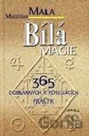 Bílá magie - 365 ochranných a posilujících praktik