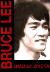 Bruce Lee - Umělec života