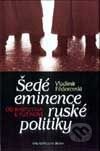 Šedé eminence ruské politiky