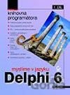 Myslíme v jazyku Delphi 6 - 1. Díl