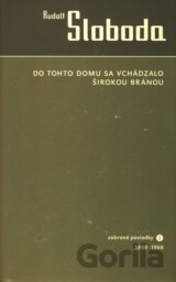 Do tohto domu sa vchádzalo širokou bránou
