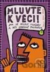 Mluvte k věci!