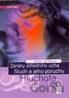 Záněty středního ucha, sluch a jeho poruchy, hluchota