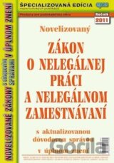 Novelizovaný zákon o nelegálnej práci a nelegálnom zamestnávaní s aktualizovanou dôvodovou správou v úplnom znení