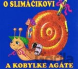 O slimáčikovi a kobylke Agáte