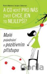 A co když pro nás chce život jen to nejlepší?