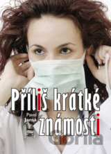 Příliš krátké známosti