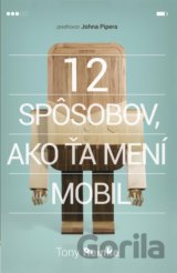 12 spôsobov, ako ťa mení mobil