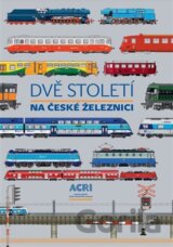 Dvě století na české železnici