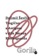Tragično a Antigona v díle Sorena Kierkegaarda