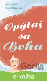 Opýtaj sa Boha