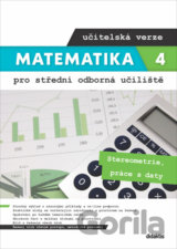 Matematika 4 pro střední odborná učiliště - učitelská verze