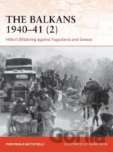The Balkans 1940-41 (2): Hitler´s Blitzkrieg against Yugoslavia and Greece