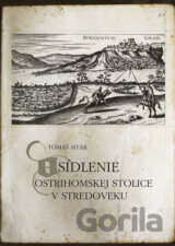 Osídlenie Ostrihomskej stolice v stredoveku