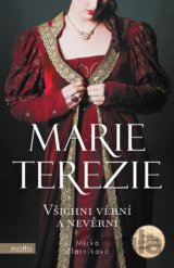 Marie Terezie: Všichni věrní a nevěrní