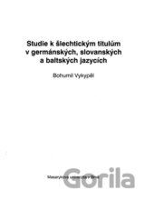 Studie k šlechtickým titulům v germánských, slovanských a baltských jazycích