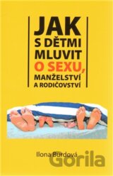 Jak s dětmi mluvit o sexu, manželství a rodičovství